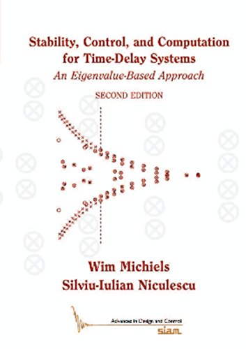 Stability Control And Computation For Timedelay Systems An Eigenvaluebased Approach Second Edition 2nd Edition Wim Michiels