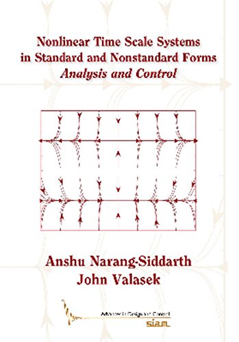 Nonlinear Time Scale Systems In Standard And Nonstandard Forms Analysis And Control Anshu Narangsiddarth