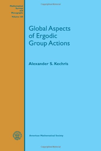 Global Aspects Of Ergodic Group Actions Alexander S Kechris