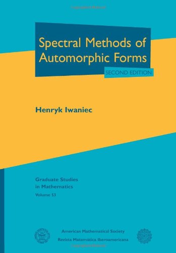 Spectral Methods Of Automorphic Forms 2nd Edition Henryk Iwaniec