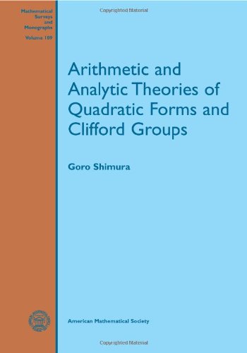 Arithmetic And Analytic Theories Of Quadratic Forms And Clifford Groups Goro Shimura