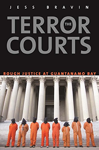 The Terror Courts Rough Justice At Guantanamo Bay Jess Bravin