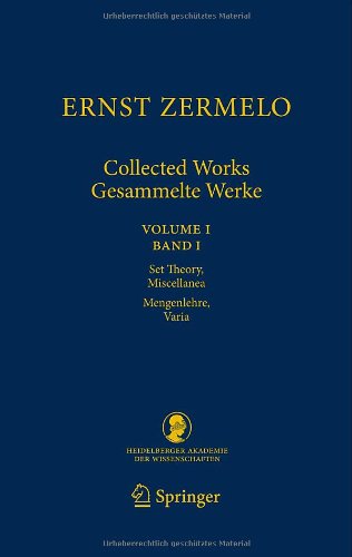 Ernst Zermelo Collected Worksgesammelte Werke Volume Iband I Set Theory Miscellaneamengenlehre Varia Ernst Zermelo