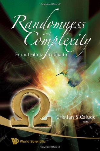 Randomness And Complexity From Leibniz To Chaitin Cristian S Calude Ed