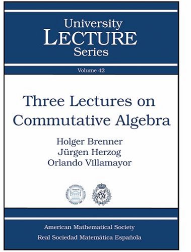 Three Lectures On Commutative Algebra Holger Brenner Jurgen Herzog