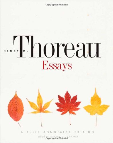 Essays A Fully Annotated Edition Annotated Henry D Thoreau