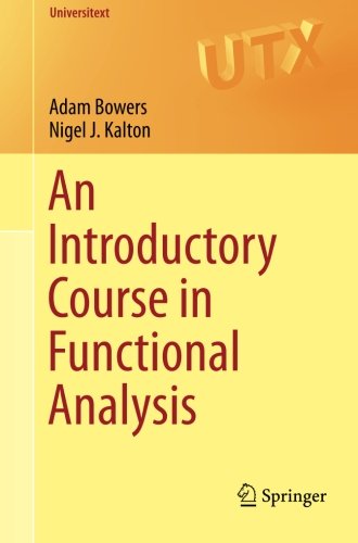 An Introductory Course In Functional Analysis Adam Bowers Nigel J Kalton