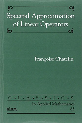 Spectral Approximations Of Linear Operators Franoise Chatelin