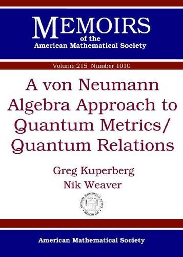 A Von Neumann Algebra Approach To Quantum Metrics Quantum Relations Greg Kuperberg