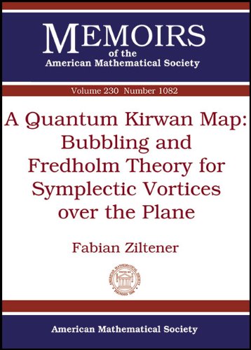 A Quantum Kirwan Map Bubbling And Fredholm Theory For Symplectic Vortices Over The Plane Fabian Ziltener