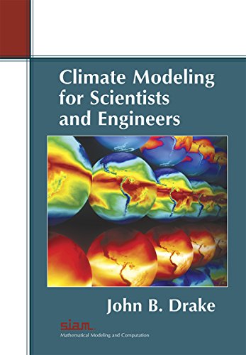 Climate Modeling For Engineers And Scientists John B Drake
