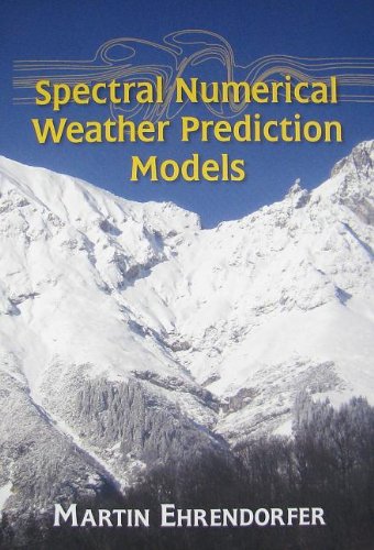 Spectral Numerical Weather Prediction Models Martin Ehrendorfer
