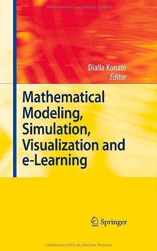 Mathematical Modeling Simulation Visualization And Elearning Proceedings Of An International Workshop Held At Rockefeller Foundation S Bellagio Conference Center Milan Italy 2006 Dialla Konat Ed