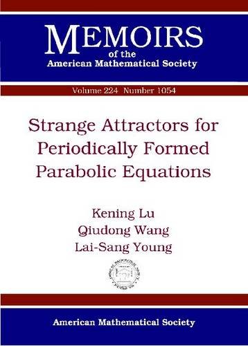 Strange Attractors For Periodically Forced Parabolic Equations Kening Lu