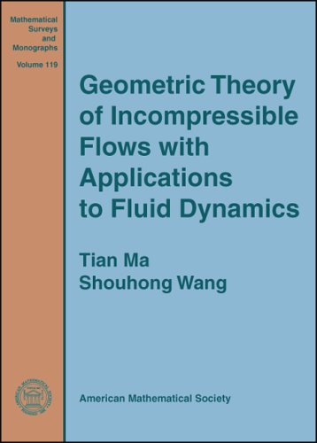 Geometric Theory Of Incompressible Flows With Applications To Fluid Dynamics Tian Ma
