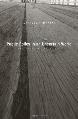 Public Policy In An Uncertain World Analysis And Decisions Charles F Manski