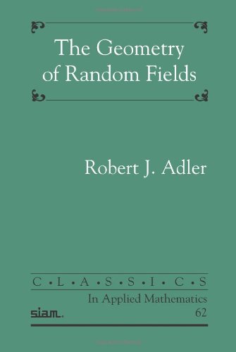The Geometry Of Random Fields Robert J Adler