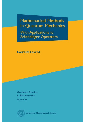 Mathematical Methods In Quantum Mechanics With Applications To Schrdinger Operators 1st Edition Gerald Teschl