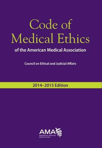 Code Of Medical Ethics Of The American Medical Association 20142015 Ed Annotated American Medical Association
