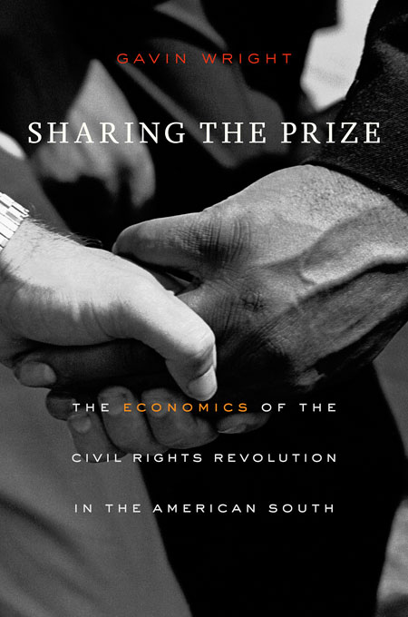Sharing The Prize The Economics Of The Civil Rights Revolution In The American South Gavin Wright