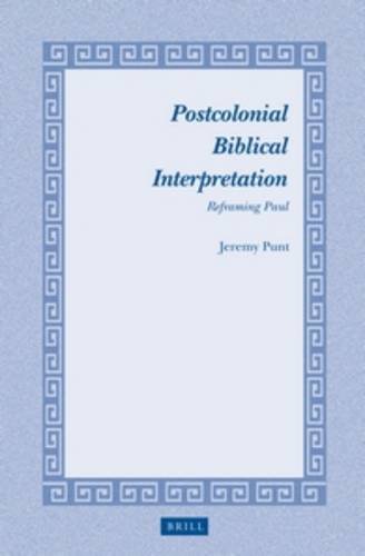 Postcolonial Biblical Interpretation Reframing Paul Jeremy Punt