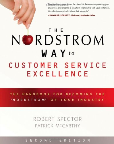 The Nordstrom Way To Customer Service Excellence The Handbook For Becoming The Nordstrom Of Your Industry 2nd Edition Robert Spector