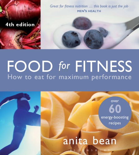 Food For Fitness How To Eat For Maximum Performance 4th Edition Anita Bean