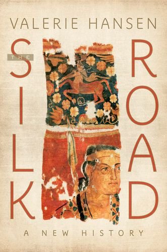 The Silk Road A New History 1st Edition Valerie Hansen