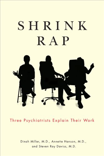 Shrink Rap Three Psychiatrists Explain Their Work 1st Edition Dinah Miller