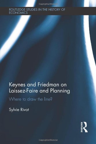 Keynes And Friedman On Laissezfaire And Planning Where To Draw The Line Sylvie Rivot