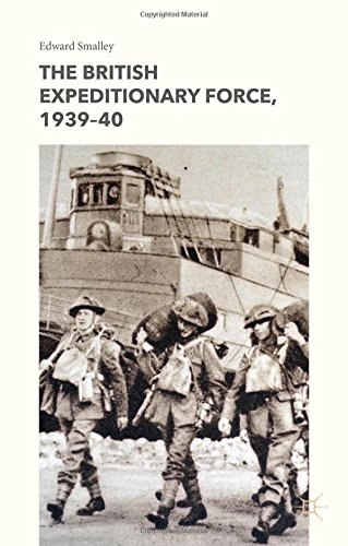 The British Expeditionary Force 193940 Edward Smalley
