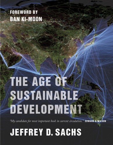 The Age Of Sustainable Development Jeffrey D Sachs Kimoon Ban