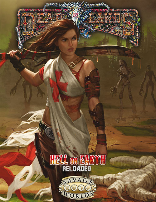 Savage Worlds Deadlands Hell On Earth Reloaded Pinnacle Entertainment