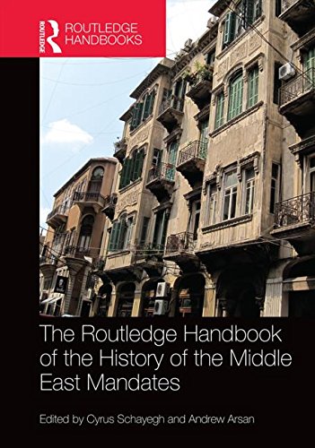 The Routledge Handbook Of The History Of The Middle East Mandates Cyrus Schayegh