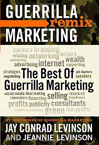 The Best Of Guerrilla Marketing Guerrilla Marketing Remix 1st Edition Jay Levinson