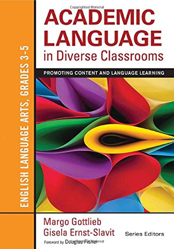 Academic Language In Diverse Classrooms English Language Arts Grades 35 Promoting Content And Language Learning 1st Edition Margo Gottlieb