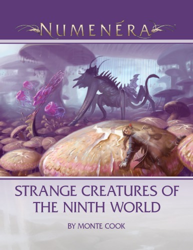 Numenera Strange Creatures Of The Ninth World Monte Cook Games