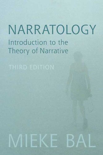 Narratology Introduction To The Theory Of Narrative 3rd Edition Mieke Bal