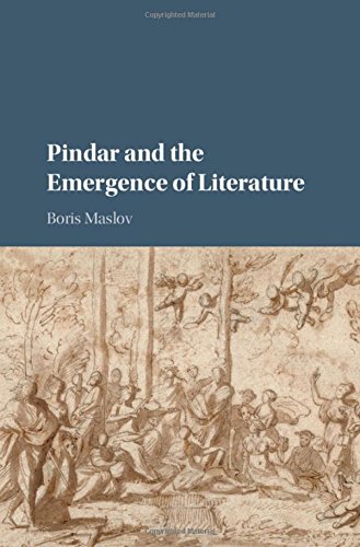 Pindar And The Emergence Of Literature Boris Maslov