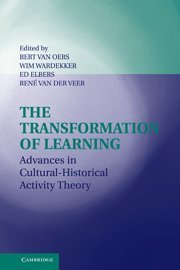 The Transformation Of Learning Advances In Culturalhistorical Activity Theory 1st Edition Bert Van Oers