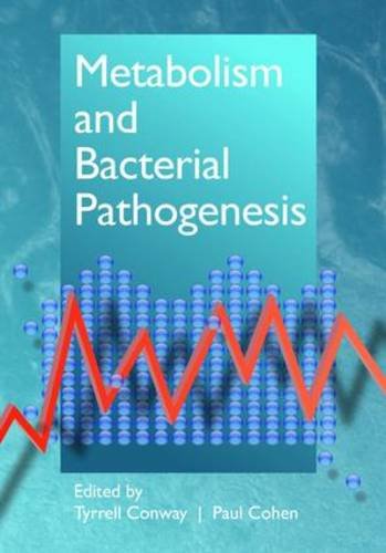 Metabolism And Bacterial Pathogenesis 1st Edition Tyrrell Conway