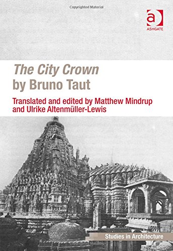 The City Crown By Bruno Taut Matthew Mindrup Ulrike Altenmllerlewis Ed