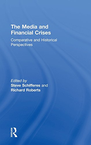 The Media And Financial Crises Comparative And Historical Perspectives 1st Edition Steve Schifferes
