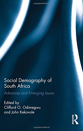 Social Demography Of South Africa Advances And Emerging Issues 1st Edition Clifford O Odimegwu