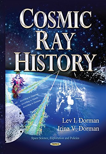 Cosmic Ray History Lev I Dorman Irina V Dorman