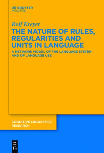 The Nature Of Rules Regularities And Units In Language Rolf Kreyer