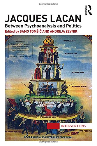 Jacques Lacan Between Psychoanalysis And Politics Samo Tomsic