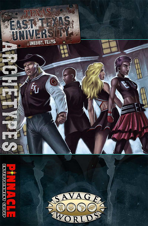 Savage Worlds East Texas University Archetypes Pinnacle Entertainment