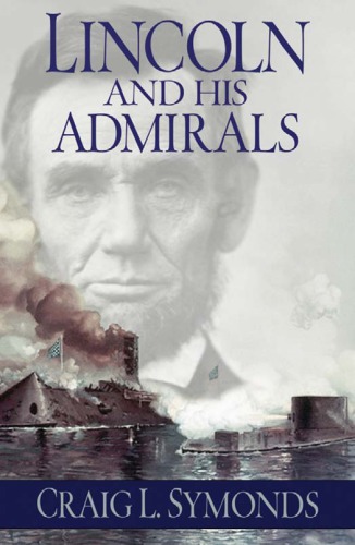 Lincoln And His Admirals 1st Edition Craig Symonds
