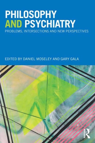 Philosophy And Psychiatry Problems Intersections And New Perspectives Daniel D Moseley